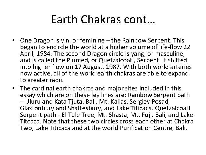 Earth Chakras cont… • One Dragon is yin, or feminine – the Rainbow Serpent.
