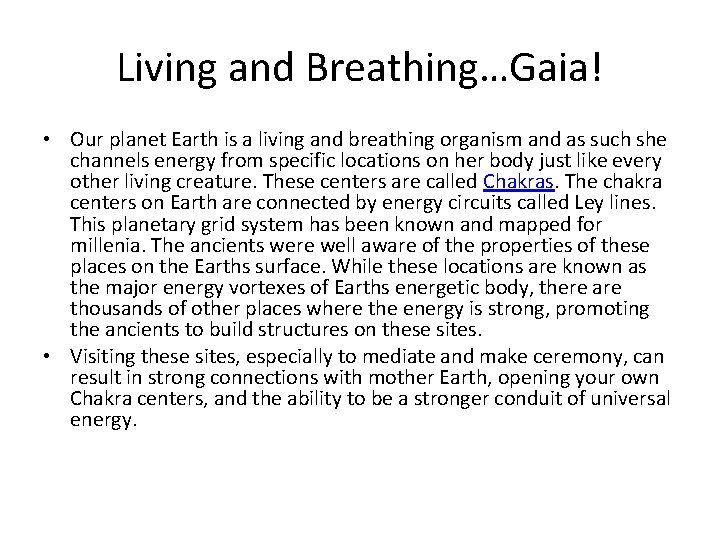 Living and Breathing…Gaia! • Our planet Earth is a living and breathing organism and