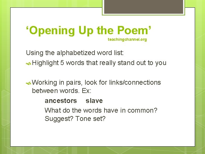 ‘Opening Up the Poem’ teachingchannel. org Using the alphabetized word list: Highlight 5 words