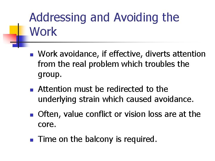Addressing and Avoiding the Work n n Work avoidance, if effective, diverts attention from