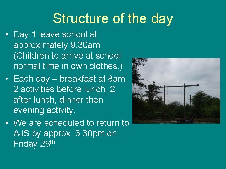 Structure of the day • Day 1 leave school at approximately 9. 30 am