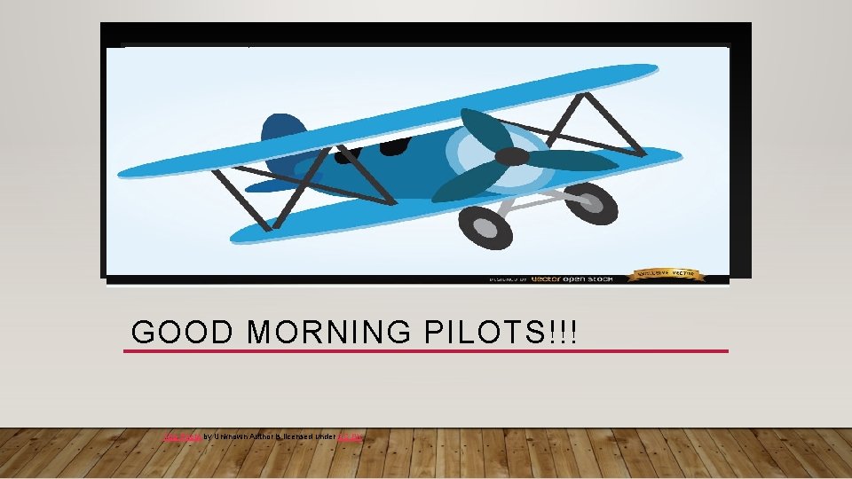 GOOD MORNING PILOTS!!! This Photo by Unknown Author is licensed under CC BY 