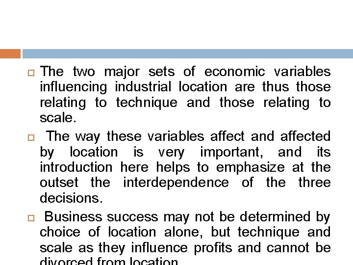  The two major sets of economic variables influencing industrial location are thus those