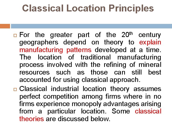 Classical Location Principles For the greater part of the 20 th century geographers depend