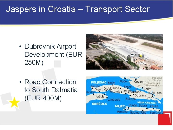 Jaspers in Croatia – Transport Sector • Dubrovnik Airport Development (EUR 250 M) •