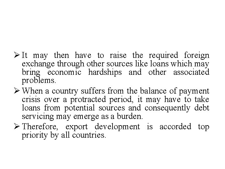Ø It may then have to raise the required foreign exchange through other sources