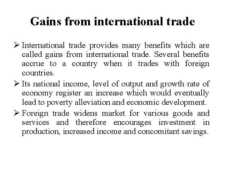 Gains from international trade Ø International trade provides many benefits which are called gains