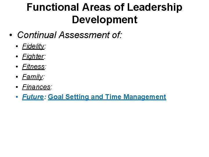 Functional Areas of Leadership Development • Continual Assessment of: • • • Fidelity: Fighter: Functional Areas of Leadership Development • Continual Assessment of: • • • Fidelity: Fighter: