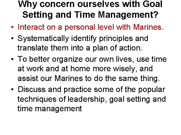 Why concern ourselves with Goal Setting and Time Management? • Interact on a personal Why concern ourselves with Goal Setting and Time Management? • Interact on a personal