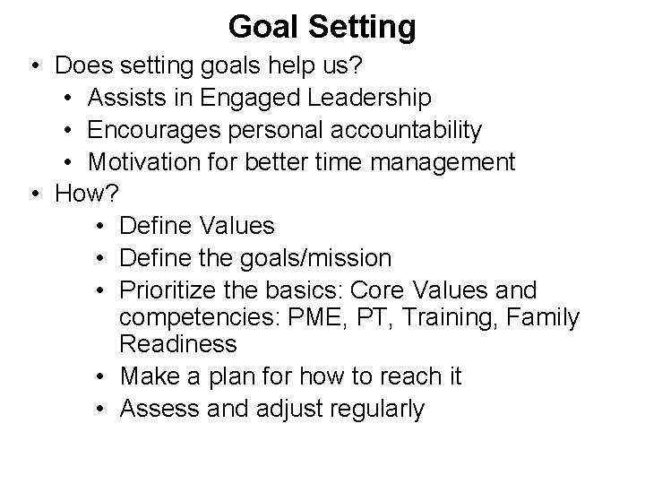 Goal Setting • Does setting goals help us? • Assists in Engaged Leadership • Goal Setting • Does setting goals help us? • Assists in Engaged Leadership •