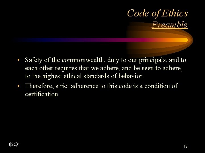 Code of Ethics Preamble • Safety of the commonwealth, duty to our principals, and Code of Ethics Preamble • Safety of the commonwealth, duty to our principals, and
