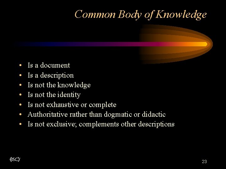 Common Body of Knowledge. . • • Is a document Is a description Is Common Body of Knowledge. . • • Is a document Is a description Is