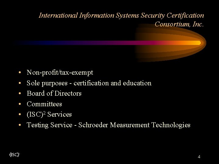 International Information Systems Security Certification Consortium, Inc. • • • Non-profit/tax-exempt Sole purposes - International Information Systems Security Certification Consortium, Inc. • • • Non-profit/tax-exempt Sole purposes -