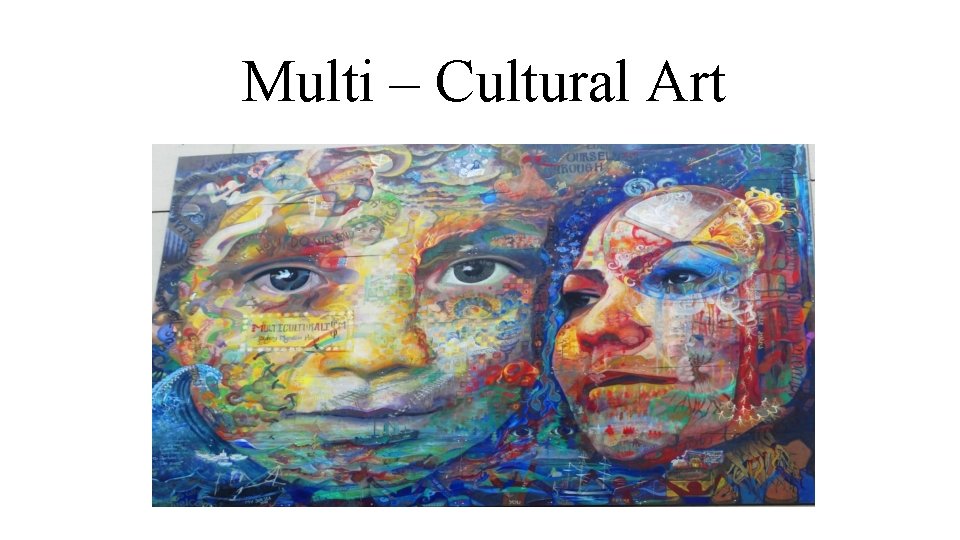 Multi – Cultural Art 