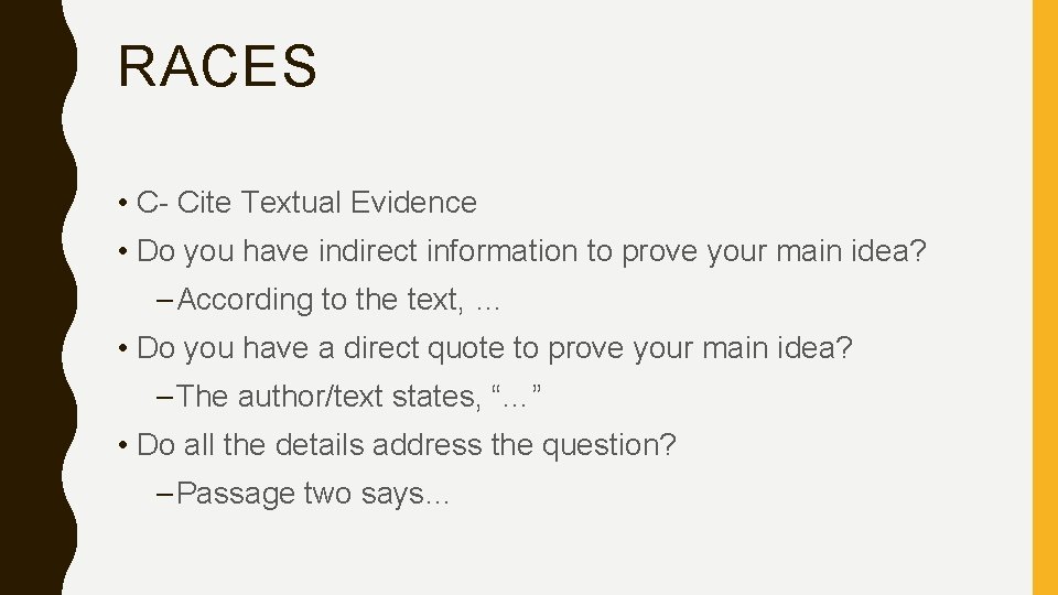 RACES • C- Cite Textual Evidence • Do you have indirect information to prove