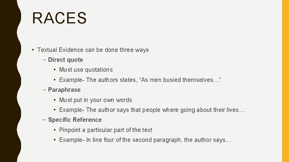 RACES • Textual Evidence can be done three ways – Direct quote • Must