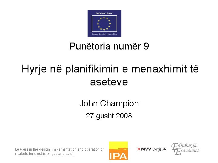 Punëtoria numër 9 Hyrje në planifikimin e menaxhimit të aseteve John Champion 27 gusht