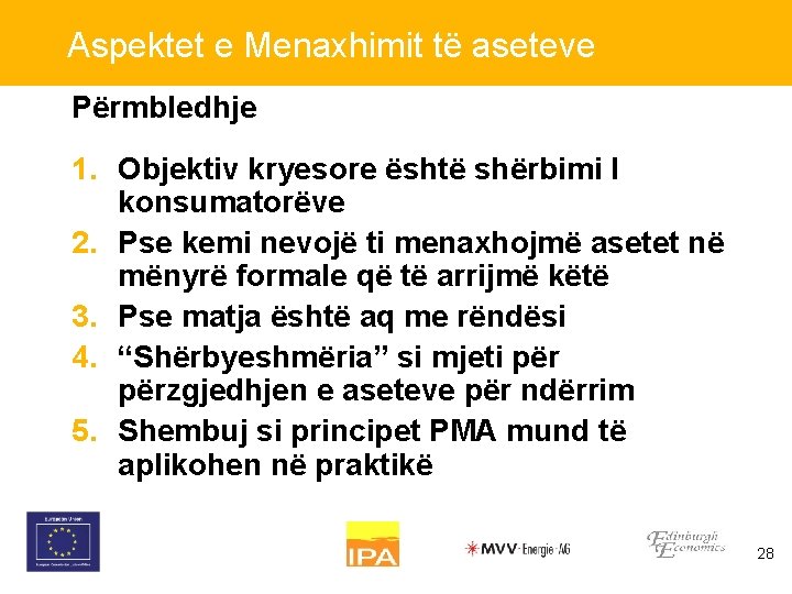 Aspektet e Menaxhimit të aseteve Përmbledhje 1. Objektiv kryesore është shërbimi I konsumatorëve 2.