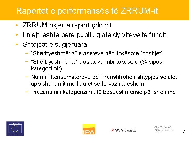 Raportet e performansës të ZRRUM-it • ZRRUM nxjerrë raport çdo vit • I njëjti