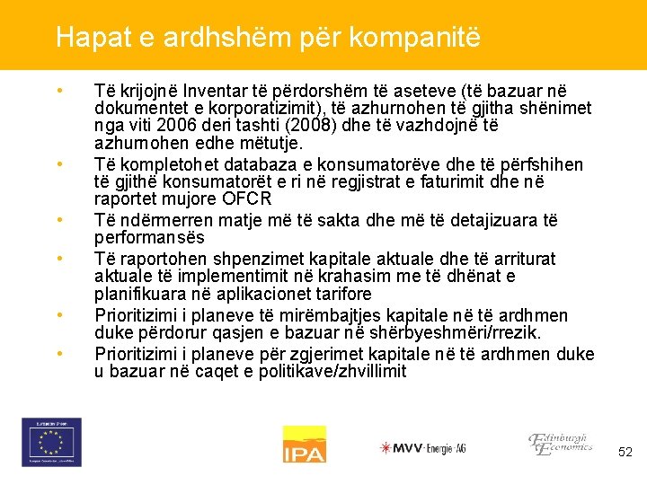 Hapat e ardhshëm për kompanitë • • • Të krijojnë Inventar të përdorshëm të
