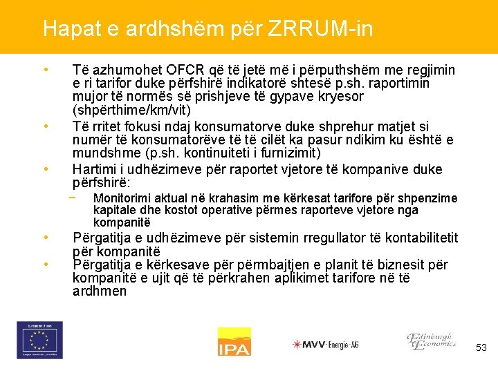 Hapat e ardhshëm për ZRRUM-in • • • Të azhurnohet OFCR që të jetë