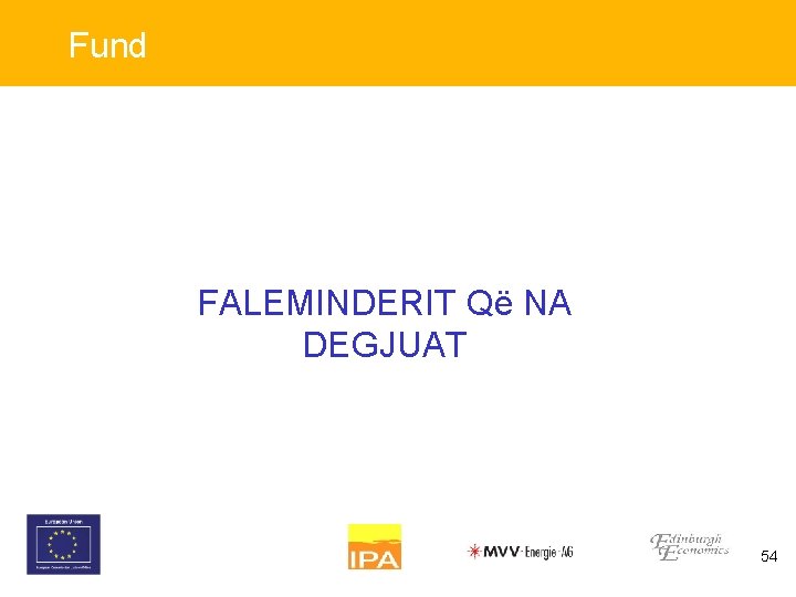 Fund FALEMINDERIT Që NA DEGJUAT 54 