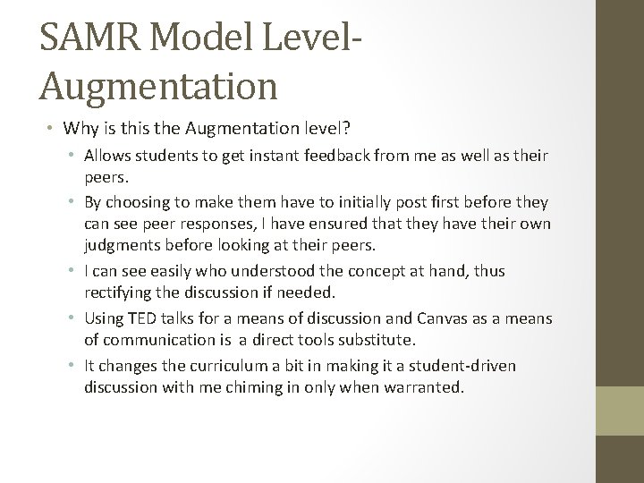 SAMR Model Level. Augmentation • Why is the Augmentation level? • Allows students to