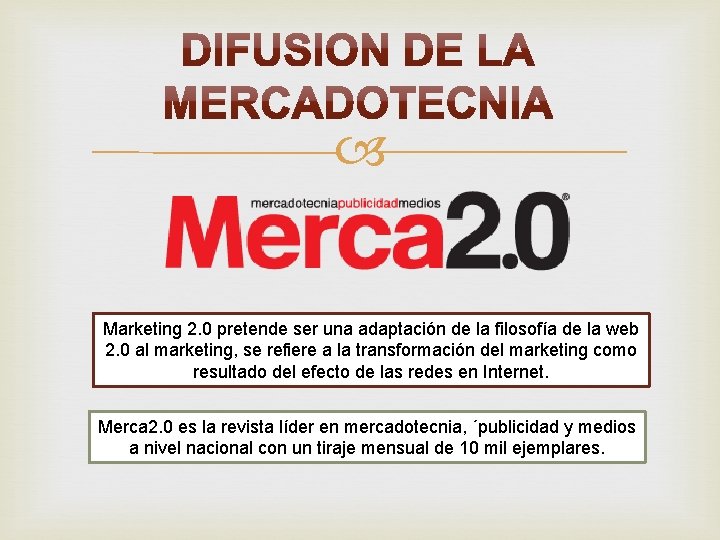  Marketing 2. 0 pretende ser una adaptación de la filosofía de la web