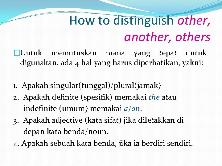 How to distinguish other, another, others �Untuk memutuskan mana yang tepat untuk digunakan, ada