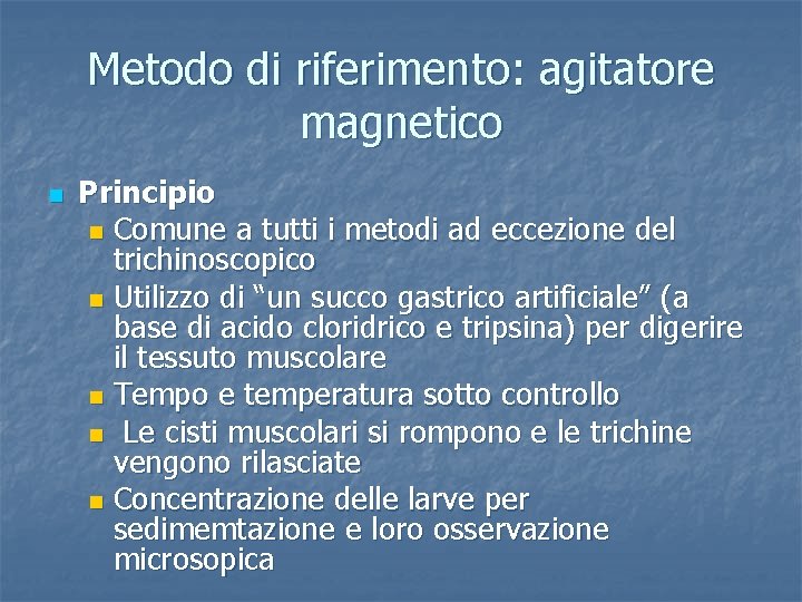 Metodo di riferimento: agitatore magnetico n Principio n Comune a tutti i metodi ad