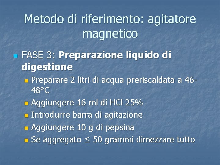 Metodo di riferimento: agitatore magnetico n FASE 3: Preparazione liquido di digestione Preparare 2