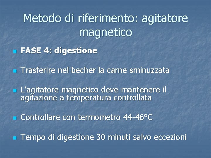 Metodo di riferimento: agitatore magnetico n FASE 4: digestione n Trasferire nel becher la