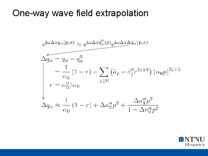 One-way wave field extrapolation 