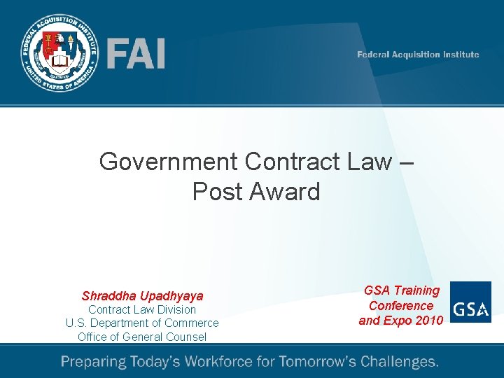 Government Contract Law – Post Award Shraddha Upadhyaya Contract Law Division U. S. Department Government Contract Law – Post Award Shraddha Upadhyaya Contract Law Division U. S. Department