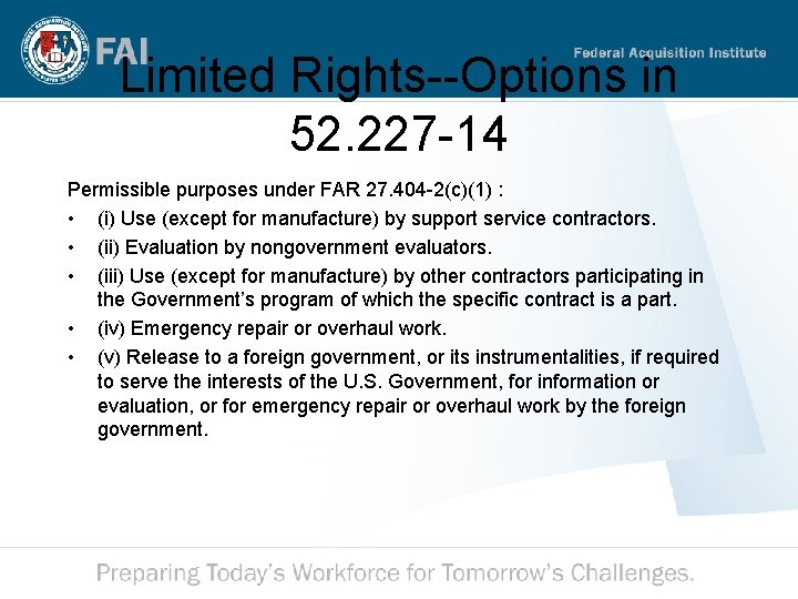 Limited Rights--Options in 52. 227 -14 Permissible purposes under FAR 27. 404 -2(c)(1) : Limited Rights--Options in 52. 227 -14 Permissible purposes under FAR 27. 404 -2(c)(1) :