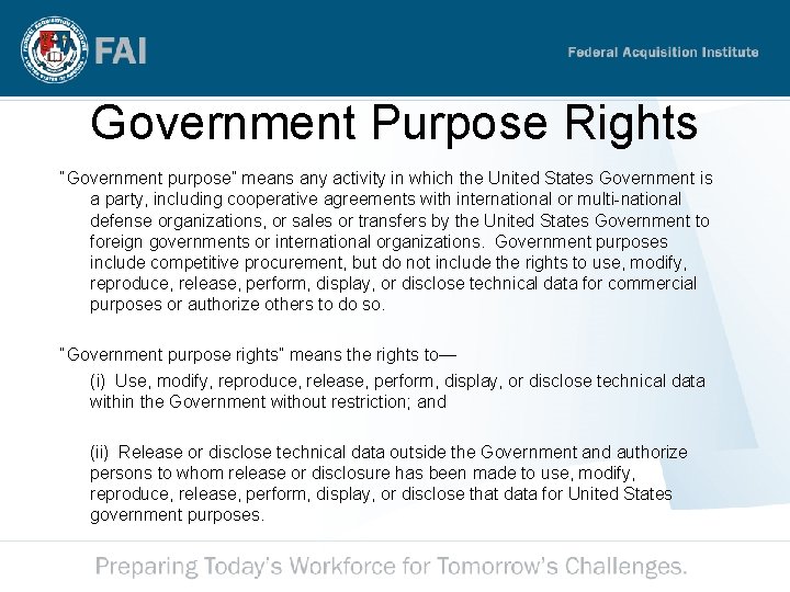 Government Purpose Rights “Government purpose” means any activity in which the United States Government Government Purpose Rights “Government purpose” means any activity in which the United States Government