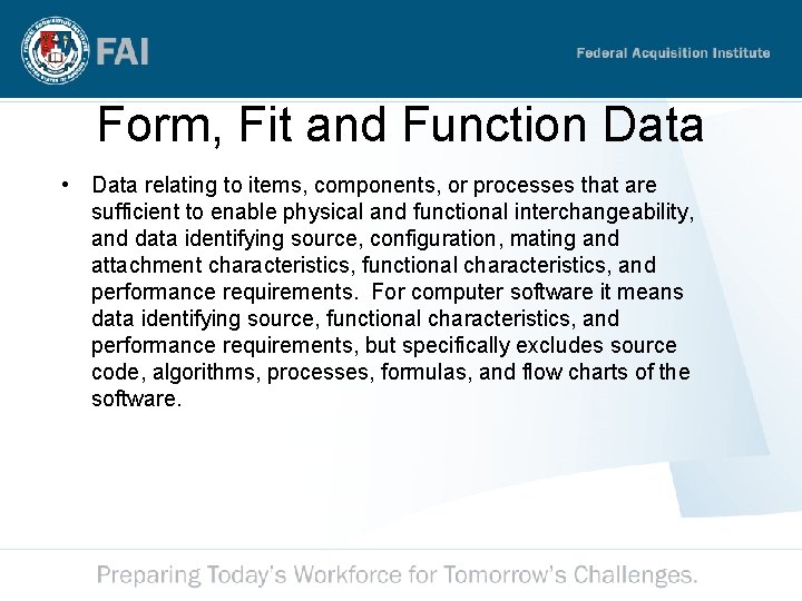 Form, Fit and Function Data • Data relating to items, components, or processes that Form, Fit and Function Data • Data relating to items, components, or processes that