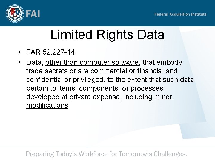 Limited Rights Data • FAR 52. 227 -14 • Data, other than computer software, Limited Rights Data • FAR 52. 227 -14 • Data, other than computer software,
