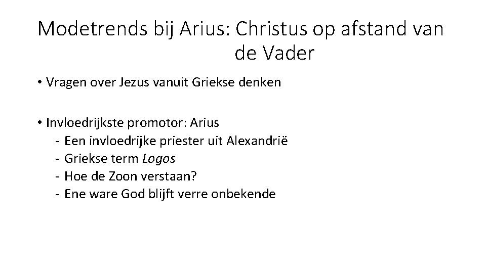 Modetrends bij Arius: Christus op afstand van de Vader • Vragen over Jezus vanuit