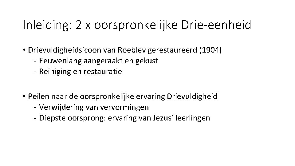 Inleiding: 2 x oorspronkelijke Drie-eenheid • Drievuldigheidsicoon van Roeblev gerestaureerd (1904) - Eeuwenlang aangeraakt