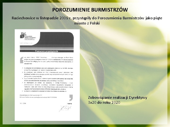 POROZUMIENIE BURMISTRZÓW Raciechowice w listopadzie 2009 r. przystąpiły do Porozumienia Burmistrzów jako piąte miasto
