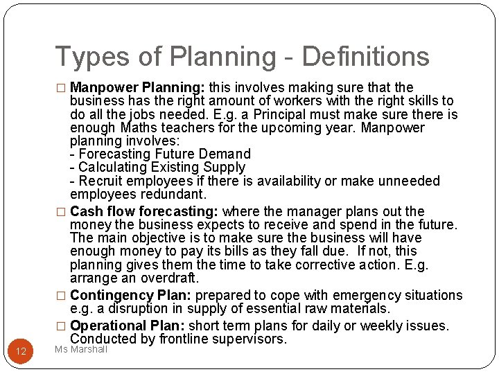 Types of Planning - Definitions � Manpower Planning: this involves making sure that the