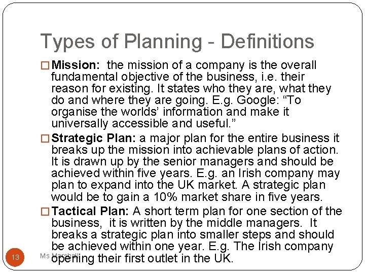 Types of Planning - Definitions � Mission: the mission of a company is the