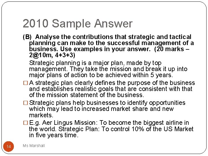 2010 Sample Answer (B) Analyse the contributions that strategic and tactical planning can make