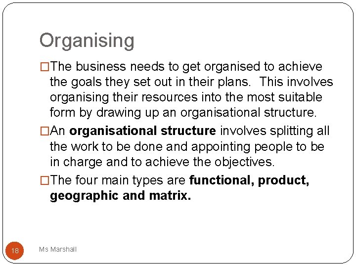 Organising �The business needs to get organised to achieve the goals they set out