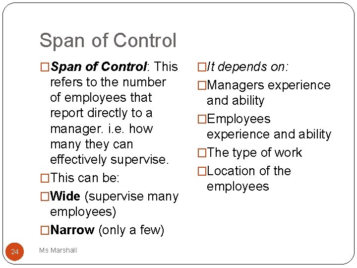 Span of Control 24 �Span of Control: This �It depends on: refers to the
