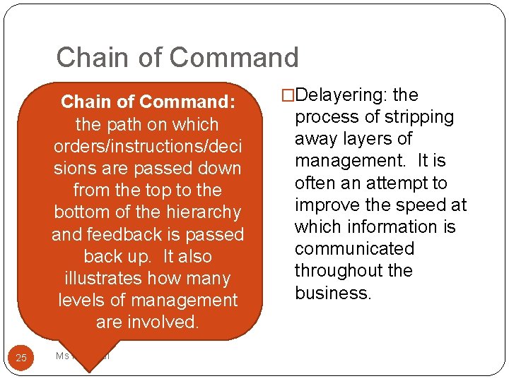 Chain of Command �Chain of Command: the path on which orders/instructions/deci sions are passed