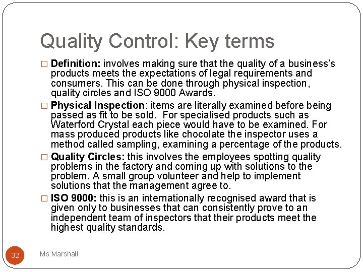 Quality Control: Key terms � Definition: involves making sure that the quality of a