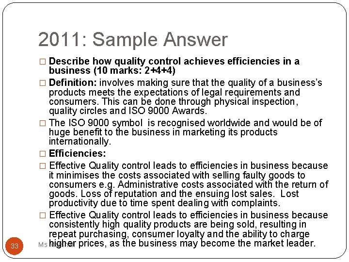 2011: Sample Answer � Describe how quality control achieves efficiencies in a 33 business