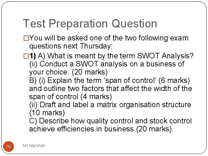 Test Preparation Question �You will be asked one of the two following exam questions